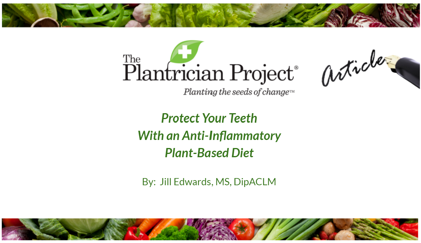 Protect Your Teeth With an Anti-Inflammatory Plant-Based Diet - Plantrician  Providers Directory